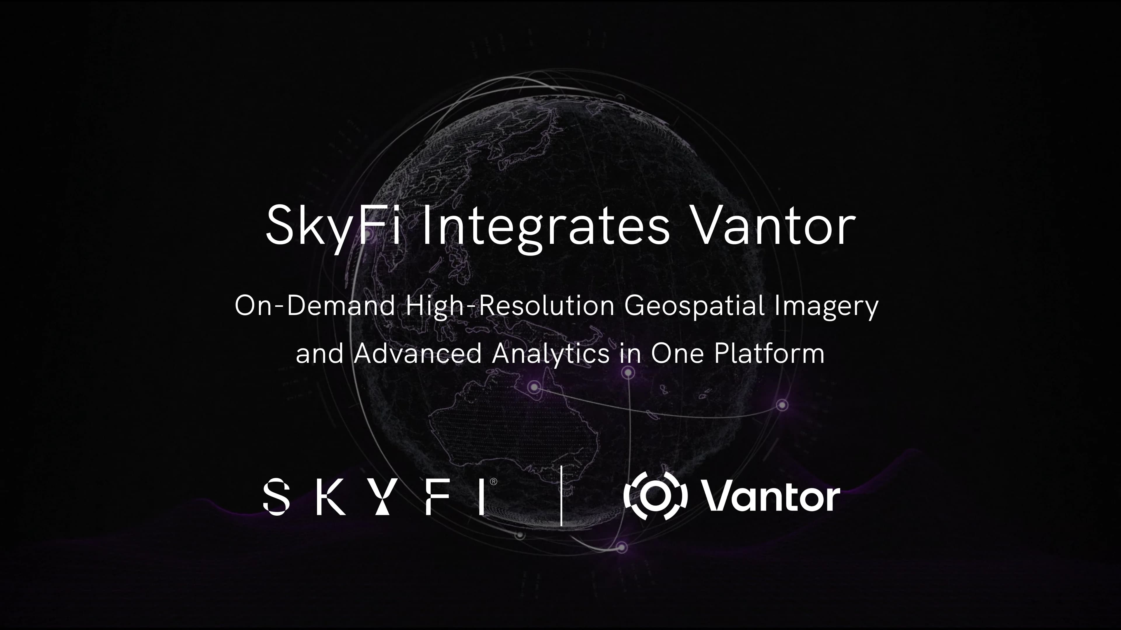SkyFi Integrates Vantor to Deliver On-Demand High-Resolution Geospatial Imagery and Advanced Analytics