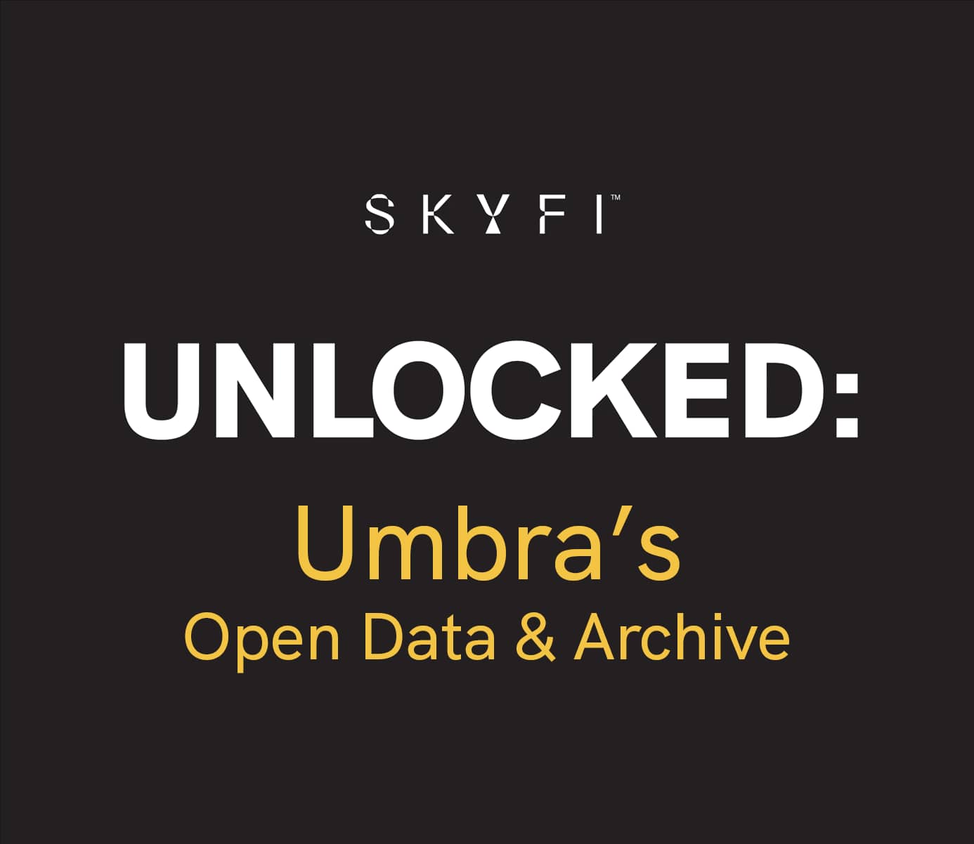 Unlocked, Umbra Open and Archive Data