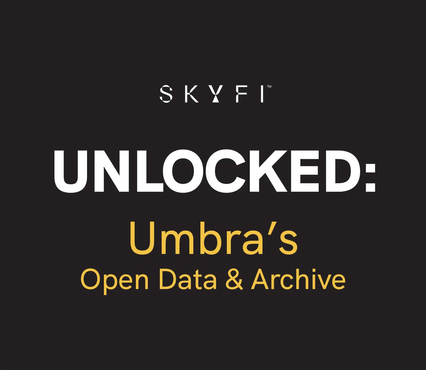 Unlocked, Umbra Open and Archive Data